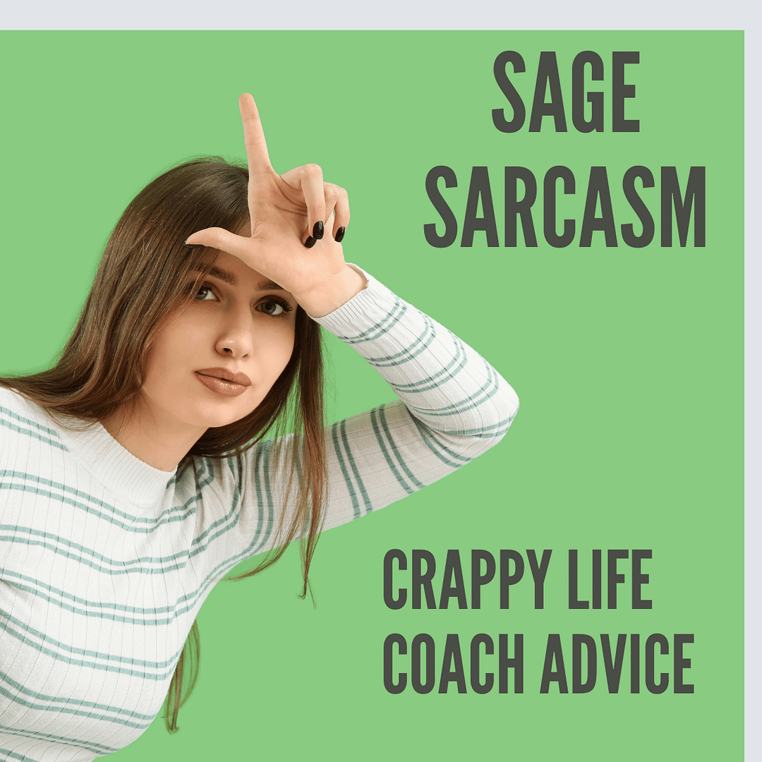 Sage Sarcasm