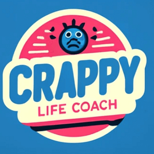 Crappy Life Coach You Tube Channel